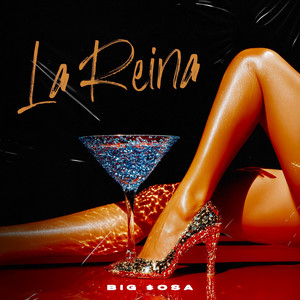 La Reina by Big $osa
