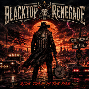 Ride Through The Fire by Blacktop Renegade