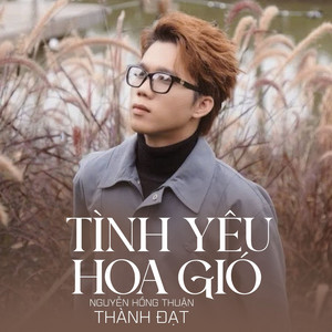 Thành Đạt & Nguyễn Hồng Thuận - Tình Yêu Hoa Gió (Remix)