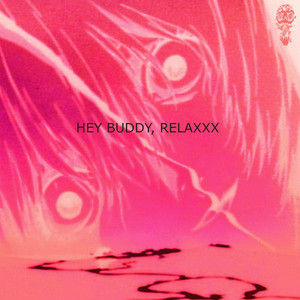 HEY BUDDY RELAXXX by DBV Deleted Songs