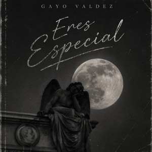 Eres Especial by Gayo Valdez