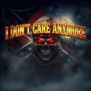 I DON'T CARE ANYMORE by DustyMic