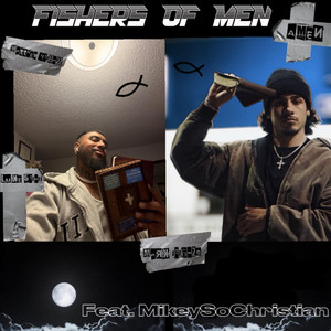 FISHERS OF MEN by O.T.E.K, MikeySoChristian