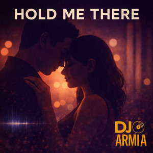 Hold Me There by DJ Armi A