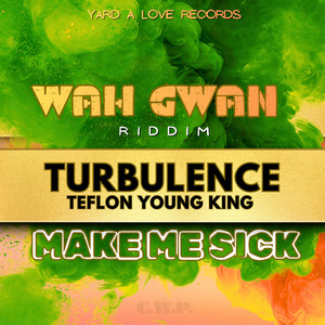 Make Me Sick by Turbulence, Teflon Young King
