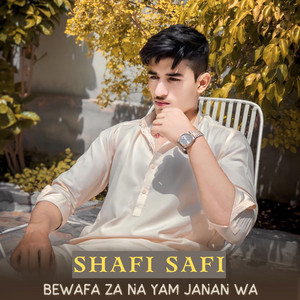 Shafi Safi - Bewafa Za na Yam Janan Wa