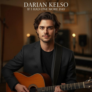 If I Had One More Day by Darian Kelso