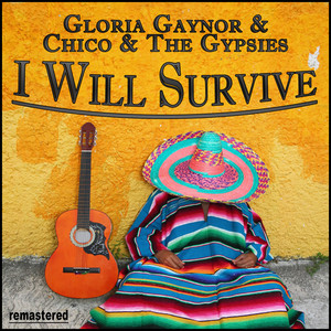 Gloria Gaynor & Chico & The Gypsies - I Will Survive