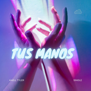 Tus manos by Kaell Tyler