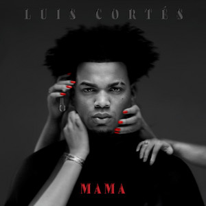 MAMA by Luis Cortés