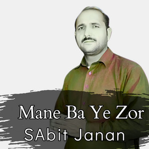 Sabit Janan - Mane Ba Ye Zor
