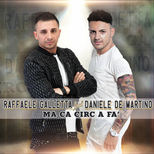 Raffaele Galletta - Ma ca circ a fa' (feat. Daniele De Martino)