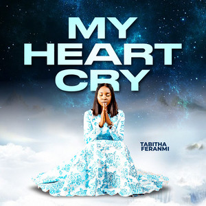 Tabitha Feranmi - My Heart Cry