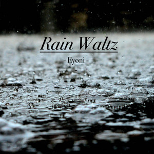 Rain Waltz by Eyøni