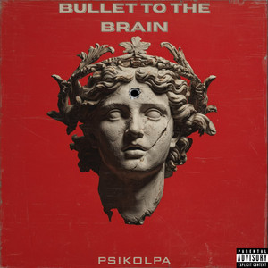 Psikolpa - Bullet To The Brain