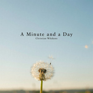 A Minute and a Day by Luis Rigano, Christian Wilckens