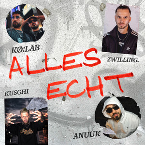 ALLES ECHT by Kø:lab, zwilling., Anuuk, Kuschi