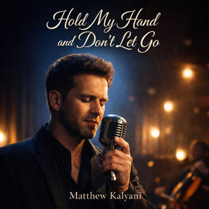 Hold my hand… don’t let go by Matthew Kalyani