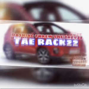 Dashing Threw The Treyz by Rtm Maine, Tae rackzz