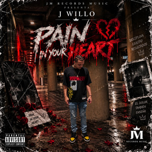 PAIN IN YOUR HEART by J Willo
