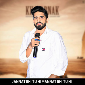 Jannat Bhi Tu Hi Mannat Bhi Tu Hi by Samay Singh Peelwal