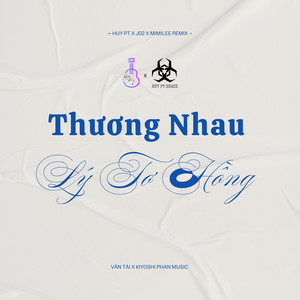 Thương Nhau Lý Tơ Hồng - Huy PT x J02 x Mimilee Remix