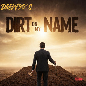 Dirt On My Name by Drew90's