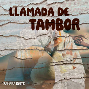 Llamada de Tambor by Zahara Kinte