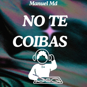 NO TE COIBAS by Manuel Md