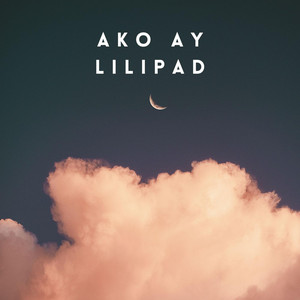 AKO AY LILIPAD
