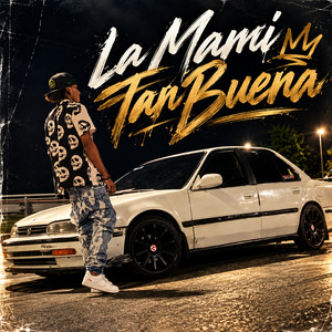 La Mami Tan Buena by Flow Gangster