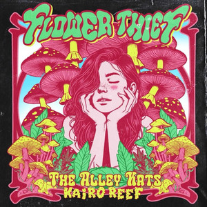 FLOWER THIEF by The Alley Kats, Kairo Reef