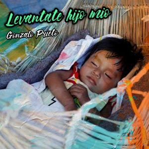 Levantate Hijo Mio by Gonzalo Prieto