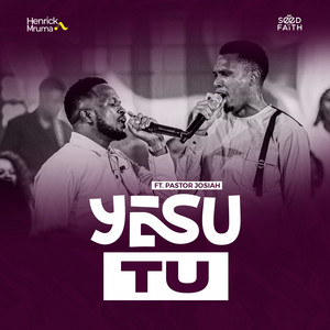 HENRICK MRUMA - Yesu Tu (feat. Pastor Josiah)