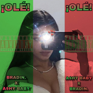 ¡OLÉ! by A$hy Baby, Bradin.