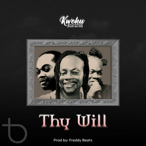 Thy Will by Kweku Darlington