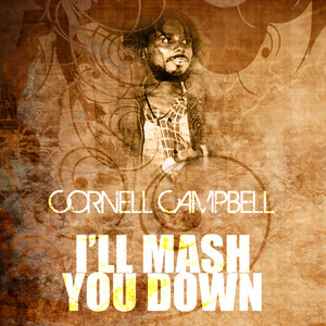 I'll Mash You Down by Cornell Campbell