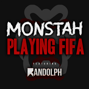 Monstah - Playing Fifa (feat. Randolph)