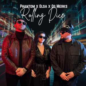 Phantom - Rolling Dice (feat. OG Merks & OLSA)