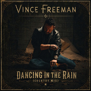 Dancing In The Rain - Country Mix by Vince Freeman