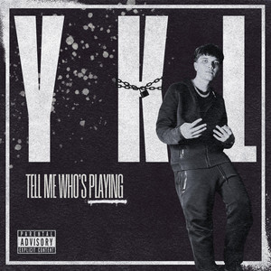 Tell Me Whos Playing by YKL