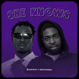 She Knows by $MARTBOY, Bwoyrondel