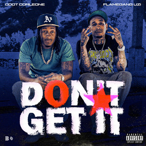 Don't Get It by Coot Corleone, FlameGang Uzi