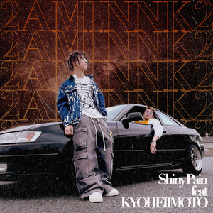 Shiny pain - 2am in Nk2 (feat. KYOHEIIMOTO)