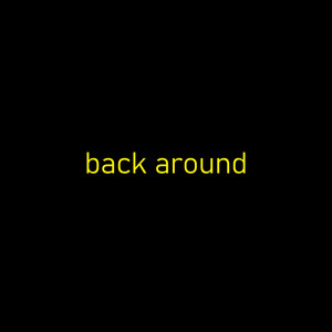 Back Around