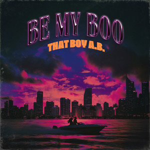Be My Boo by That Boy A.B.