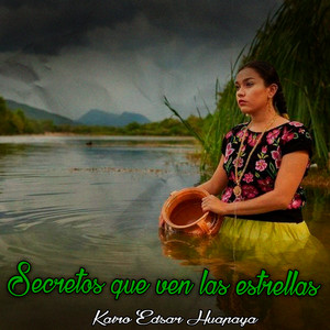 Secretos que ven las estrellas by Kairo Edsar Huapaya