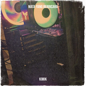 KIMIK - Mata Yang Berbicara