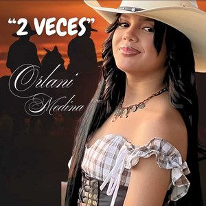 Orlani Medina - Dos veces