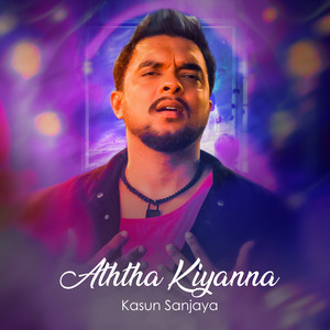 Kasun Sanjaya - Aththa Kiyanna